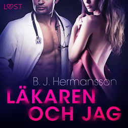 Hermansson, B. J. - Läkaren och jag - erotisk novell, äänikirja