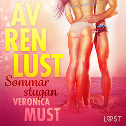 Must, Veronica - Av ren lust: Sommarstugan, audiobook