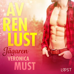 Must, Veronica - Av ren lust: Jägaren, audiobook