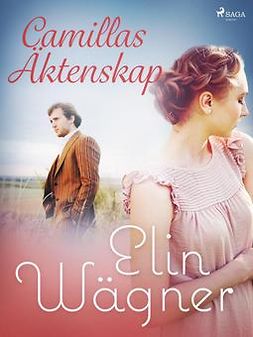 Wägner, Elin - Camillas äktenskap, ebook