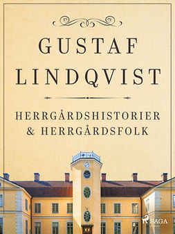 Lindqvist, Gustaf - Herrgårdshistorier och herrgårdsfolk, ebook