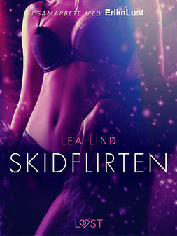 Lind, Lea - Skidflirten - erotisk novell, ebook