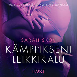 Skov, Sarah - Kämppikseni leikkikalu - eroottinen novelli, äänikirja