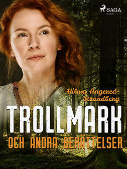 Angered-Strandberg, Hilma - Trollmark och andra berättelser, ebook
