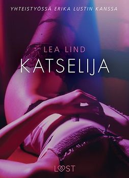 Lind, Lea - Katselija - eroottinen novelli, e-kirja