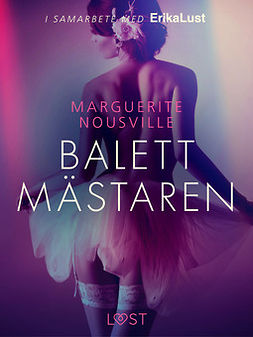 Nousville, Marguerite - Balettmästaren - erotisk novell, e-kirja