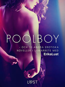  - Poolboy - och 10 andra erotiska noveller i samarbete med Erika Lust, e-bok
