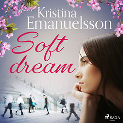 Emanuelsson, Kristina - Soft dream, audiobook