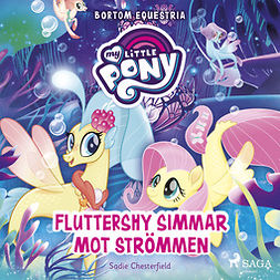 Chesterfield, Sadie - Bortom Equestria - Fluttershy simmar mot strömmen, audiobook