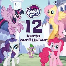Pony, My Little - My Little Pony - 12 korta berättelser, audiobook