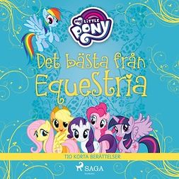 Pony, My Little - Det bästa från Equestria - tio korta berättelser, audiobook