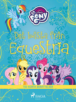Pony, My Little - Det bästa från Equestria - tio korta berättelser, ebook