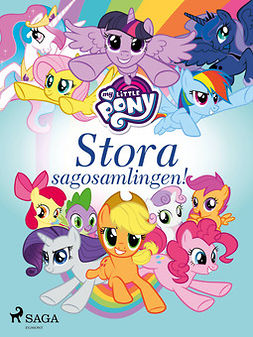 Pony, My Little - My Little Pony - Stora sagosamlingen!, ebook