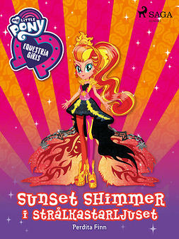 Finn, Perdita - Equestria Girls - Sunset Shimmer i strålkastarljuset, e-kirja