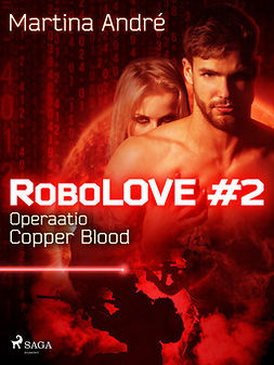 André, Martina - RoboLOVE #2 - Operaatio Copper Blood, e-kirja