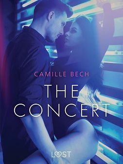 Bech, Camille - The Concert - Erotic Short Story, e-kirja