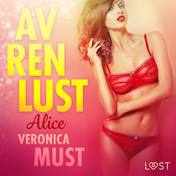 Must, Veronica - Av ren lust: Alice, audiobook