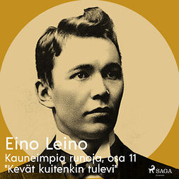 Leino, Eino - Kauneimpia runoja, osa 11 "Kevät kuitenkin tulevi", audiobook