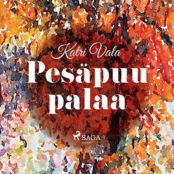 Vala, Katri - Pesäpuu palaa, audiobook