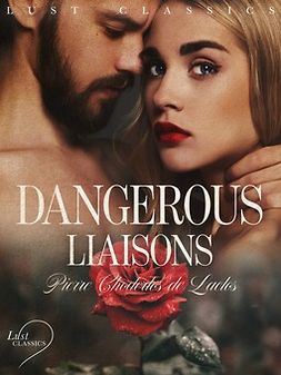 Laclos, Pierre Choderlos De - LUST Classics: Dangerous Liaisons, e-bok
