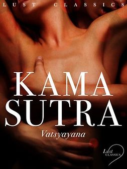 Vatsyayana - LUST Classics: Kama Sutra, e-kirja