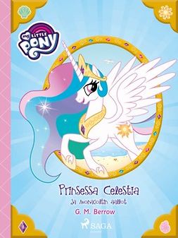 Berrow, G. M. - My Little Pony - Prinsessa Celestia ja Monacoltin aallot, e-bok