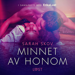 Skov, Sarah - Minnet av honom - erotisk novell, äänikirja