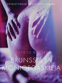 Nielsen, Beatrice - Brunssia ja moniorgasmeja - eroottinen novelli, e-bok