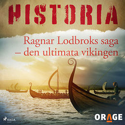 Orage, - - Ragnar Lodbroks saga - den ultimata vikingen, äänikirja