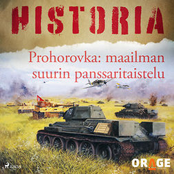 Rauvala, Tapio - Prohorovka: maailman suurin panssaritaistelu, audiobook