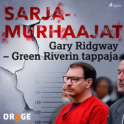 Rauvala, Tapio - Gary Ridgway - Green Riverin tappaja, äänikirja
