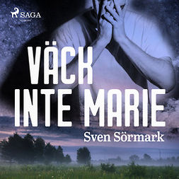 Sörmark, Sven - Väck inte Marie, audiobook