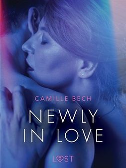 Bech, Camille - Newly in Love - Erotic Short Story, e-bok
