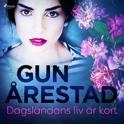 Årestad, Gun - Dagsländans liv är kort, audiobook
