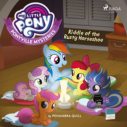 Quill, Penumbra - My Little Pony: Ponyville Mysteries: Riddle of the Rusty Horseshoe, äänikirja