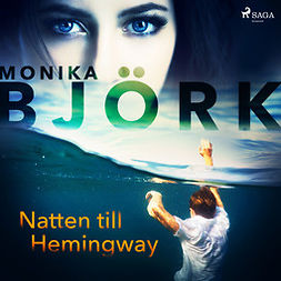 Björk, Monika - Natten till Hemingway, audiobook