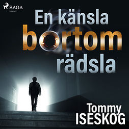 Iseskog, Tommy - En känsla bortom rädsla, äänikirja