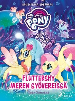 Chesterfield, Sadie - My Little Pony - Equestriaa edemmäs - Fluttershy meren syövereissä, ebook