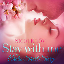 Löv, Nicole - Stay With Me - Erotic Short Story, äänikirja