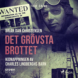 Christensen, Brian Dan - Det grövsta brottet - Kidnappningen av Charles Lindberghs barn, audiobook