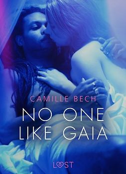 Bech, Camille - No One Like Gaia - Erotic Short Story, ebook