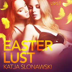 Slonawski, Katja - Easter Lust - Erotic Short Story, äänikirja