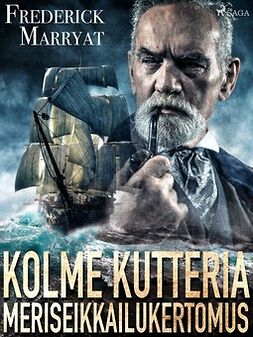 Marryat, Frederick - Kolme kutteria: meriseikkailukertomus, ebook