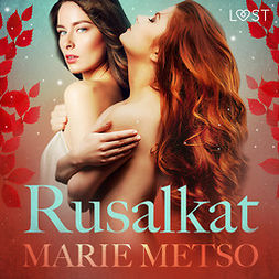 Metso, Marie - Rusalkat - eroottinen novelli, äänikirja