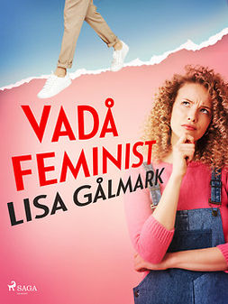 Gålmark, Lisa - Vadå feminist, e-bok