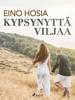 Hosia, Eino - Kypsynyttä viljaa, e-bok