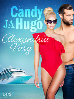 Varg, Alexandria - Candy ja Hugo - eroottinen novelli, ebook