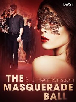 Hermansson, B. J. - The Masquerade Ball - Erotic Short Story, e-kirja
