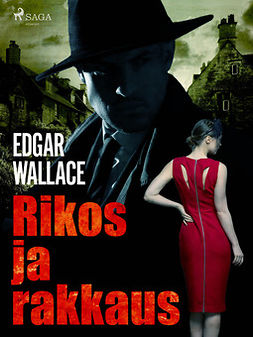 Wallace, Edgar - Rikos ja rakkaus, ebook