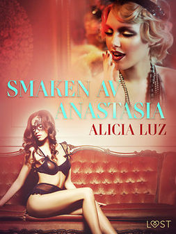 Luz, Alicia - Smaken av Anastasia - erotisk novell, ebook